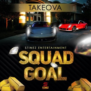 Squad Goals-Takeova