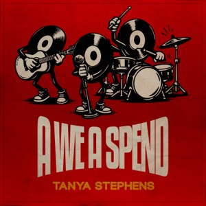 A We A Spend-Tanya Stephens