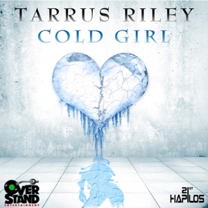 Cold Girl-Tarrus Riley