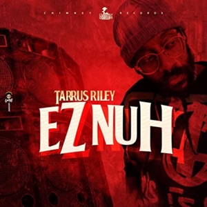Ez Nuh-Tarrus Riley