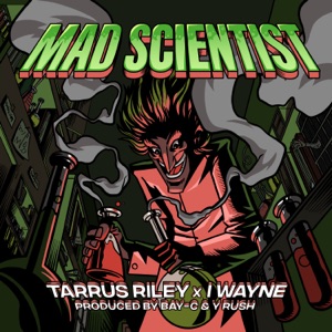 Mad Scientist-Tarrus Riley