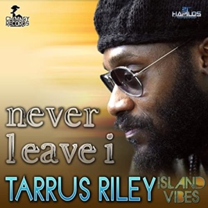 Never Leave I-Tarrus Riley