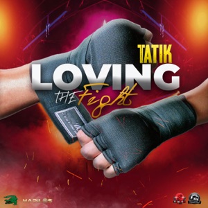 Loving the Fight-Tatik