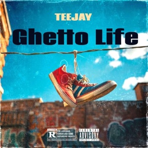 Ghetto Life - Teejay