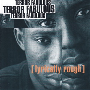 Lyrically Rough-Terror Fabulous