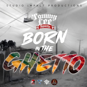 Born in the Ghetto-Tommy Lee Sparta