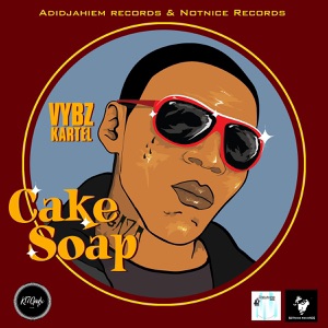 Cake Soap-Vybz Kartel
