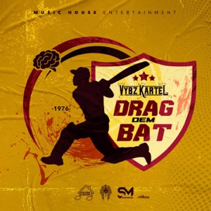 Drag Dem Bat-Vybz Kartel