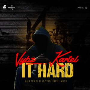 It Hard-Vybz Kartel