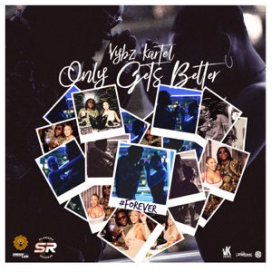 Only Gets Better-Vybz Kartel