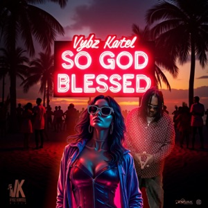 So God Blessed-Vybz Kartel
