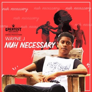 Nuh Necessary-Wayne J
