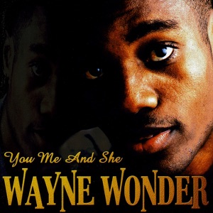 Wayne Wonder - You Me and She