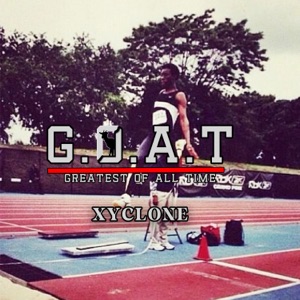 Greatest Of All Time-Xyclone