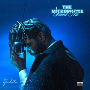The Microphone Saved Me - Yaksta