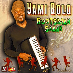 Rootsman Skank-Yami Bolo