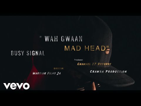 Busy Signal Wah Gwaan Mad Head