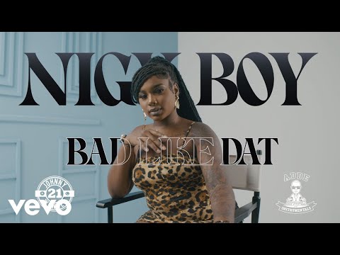 Nigy Boy Bad Like Dat